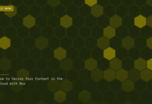 How to Secure Your Content in the Cloud with Box How to Secure Your Content in the Cloud with Box