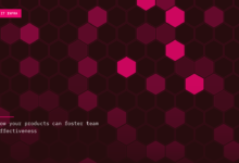 How your products can foster team effectiveness