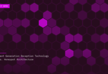 Next Generation Deception Technology Vs. Honeypot Architecture Next Generation Deception Technology Vs. Honeypot Architecture