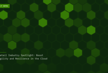 Retail Industry Spotlight: Boost Agility and Resilience in the Cloud Retail Industry Spotlight: Boost Agility and Resilience in the Cloud