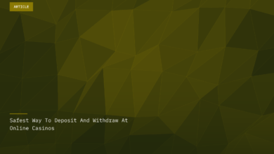 Safest Way To Deposit And Withdraw At Online Casinos